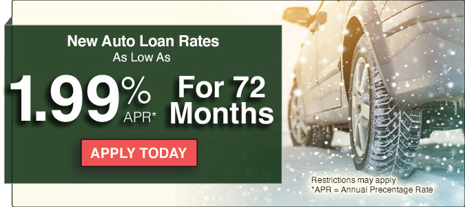 New Holiday auto loan rate as low as 1.99% APR for 72 months. Some restrictions apply. APR = Annual Percentage Rate